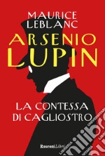 Arsenio Lupin. La contessa di Cagliostro libro