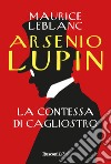 Arsenio Lupin. La contessa di Cagliostro libro