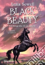 Black Beauty. Autobiografia di un cavallo. Ediz. integrale libro