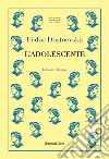 L'adolescente. Ediz. integrale libro