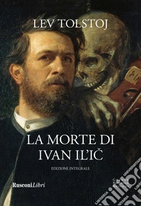 La morte di Ivan Il'ic e altri racconti