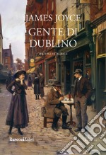 Gente di Dublino. Ediz. integrale libro