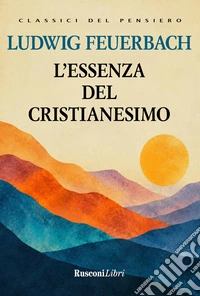 L'essenza del cristianesimo libro