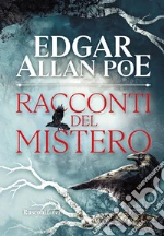 I racconti del mistero. Ediz. integrale libro