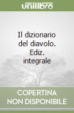 Il dizionario del diavolo. Ediz. integrale libro