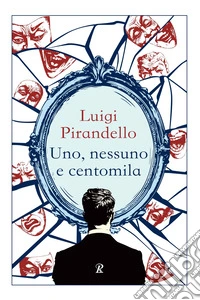 Uno, nessuno e centomila