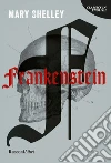 Frankenstein. Ediz. inglese libro