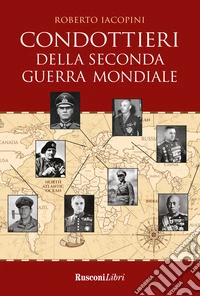 Condottieri della seconda guerra mondiale libro