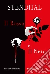 Il rosso e il nero. Ediz. integrale libro