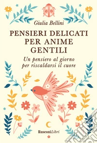 Pensieri delicati per anime gentili libro