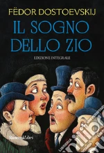 Il sogno dello zio. Ediz. integrale libro