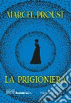 La prigioniera. Ediz. integrale libro