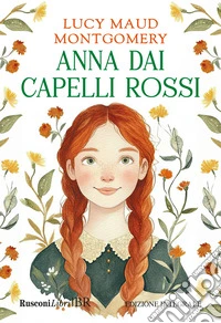 Anna dai capelli rossi. Ediz. integrale libro
