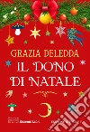 Il dono di Natale. Ediz. integrale libro