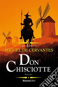 Don Chisciotte. Ediz. integrale libro
