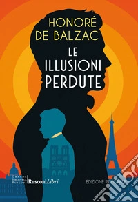 Le illusioni perdute. Ediz. integrale libro
