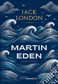 Martin Eden. Ediz. integrale libro