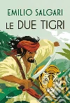 Le due tigri. Ediz. integrale libro