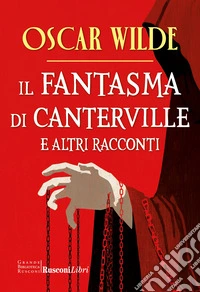 Il fantasma di Canterville e altri racconti libro