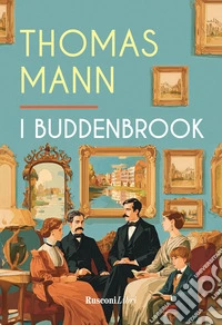 I Buddenbrook. Ediz. integrale