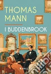 I Buddenbrook. Ediz. integrale libro