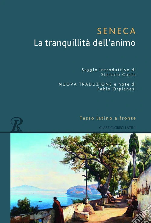 La tranquillit� dell'animo. Testo latino a fronte