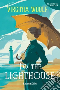 To the lighthouse. Ediz. integrale libro
