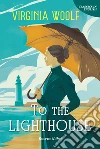 To the lighthouse. Ediz. integrale libro