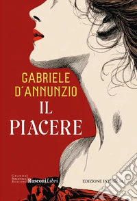 Il piacere. Ediz. integrale libro