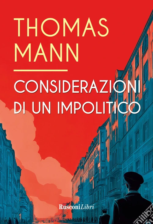 Considerazioni di un impolitico. Ediz. integrale
