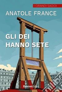 Gli dei hanno sete. Ediz. integrale libro