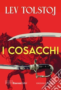 I cosacchi. Ediz. integrale libro