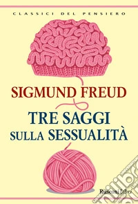Tre saggi sulla sessualità. Ediz. integrale libro