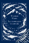 La montagna incantata. Ediz. integrale libro