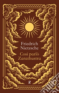 Così parlò Zarathustra. Ediz. integrale libro