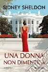 Una donna non dimentica. Nuova ediz. libro