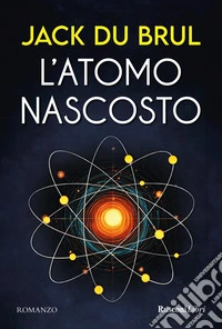 L'atomo nascosto. Nuova ediz. libro
