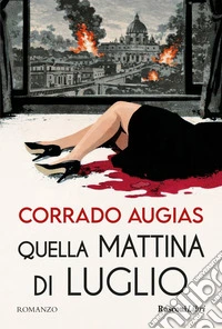 Quella mattina di luglio. Nuova ediz. libro