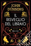 Il risveglio del libraio. Nuova ediz. libro