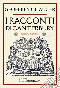 I racconti di Canterbury. Ediz. integrale libro