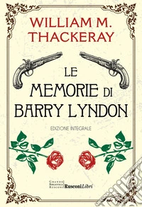 Le memorie di Barry Lyndon. Ediz. integrale libro