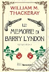 Le memorie di Barry Lyndon. Ediz. integrale libro