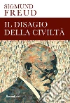 Il disagio della civiltà. Ediz. integrale libro