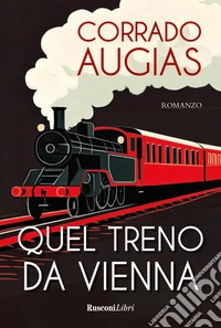 Quel treno da Vienna. Nuova ediz.