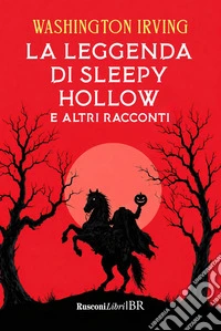 La leggenda di Sleepy Hollow e altri racconti libro