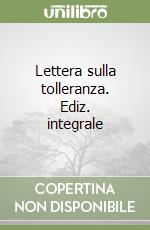 Lettera sulla tolleranza. Ediz. integrale libro