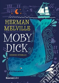 Moby Dick. Ediz. integrale libro