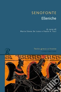 Elleniche. Testo greco a fronte. Ediz. integrale