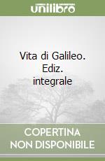Vita di Galileo. Ediz. integrale libro