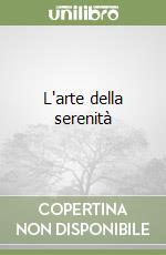 L'arte della serenità libro